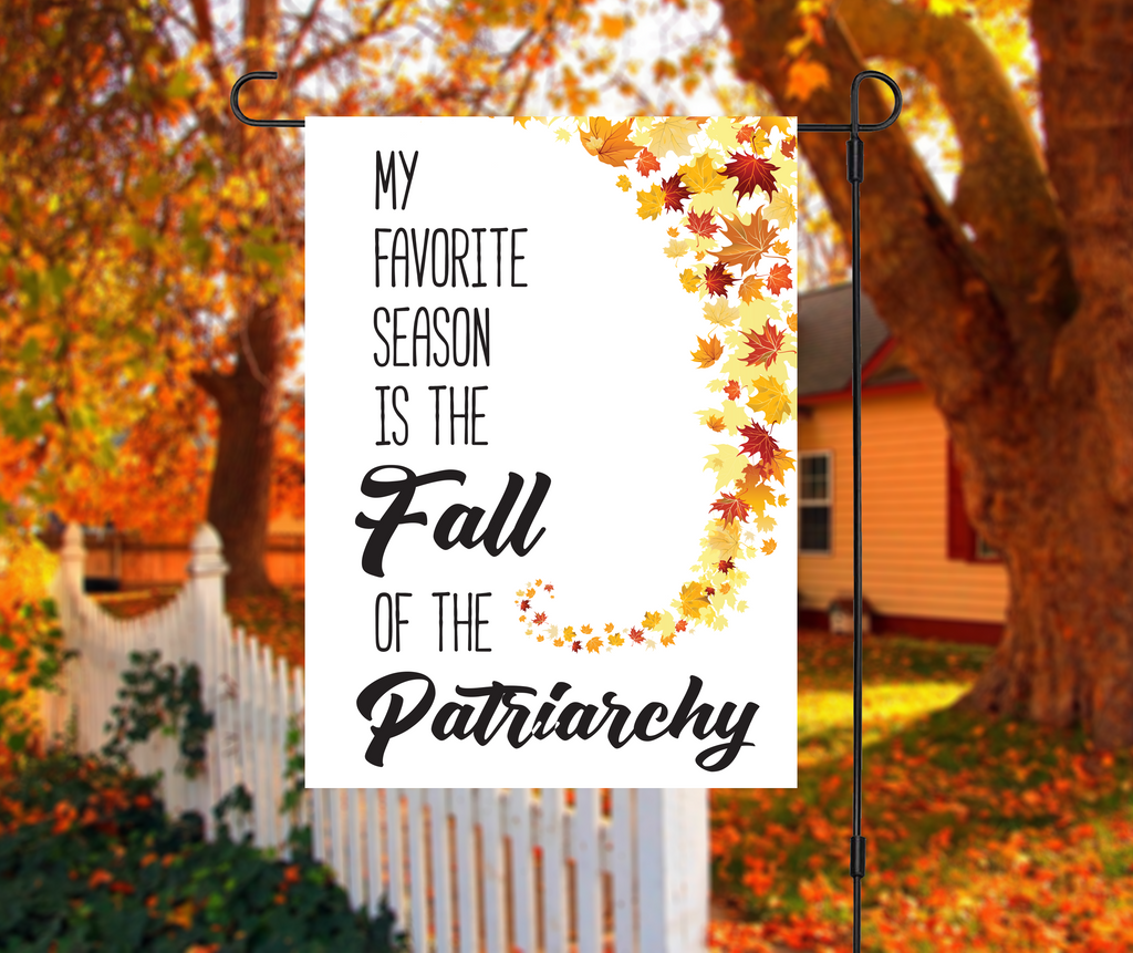 "Fall of the Patriarchy" Yard Flag