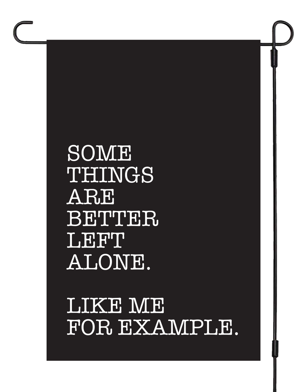 "Better Off Alone" Yard Flag