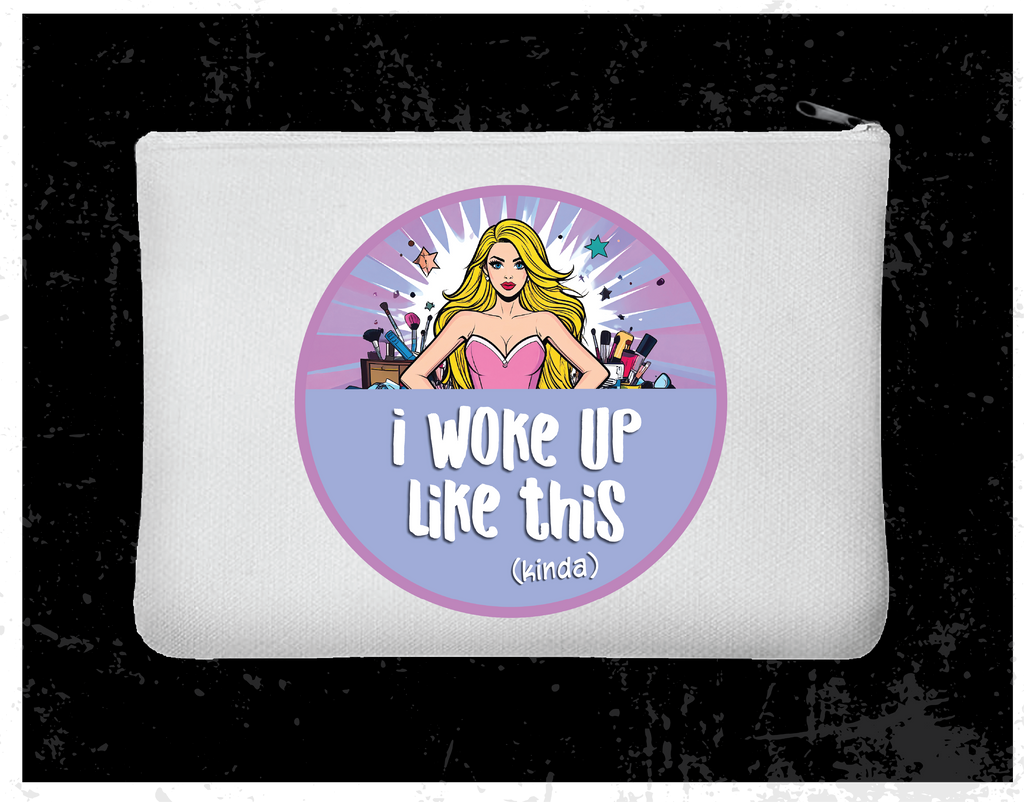 "Woke Up Like This" Zipper Bag